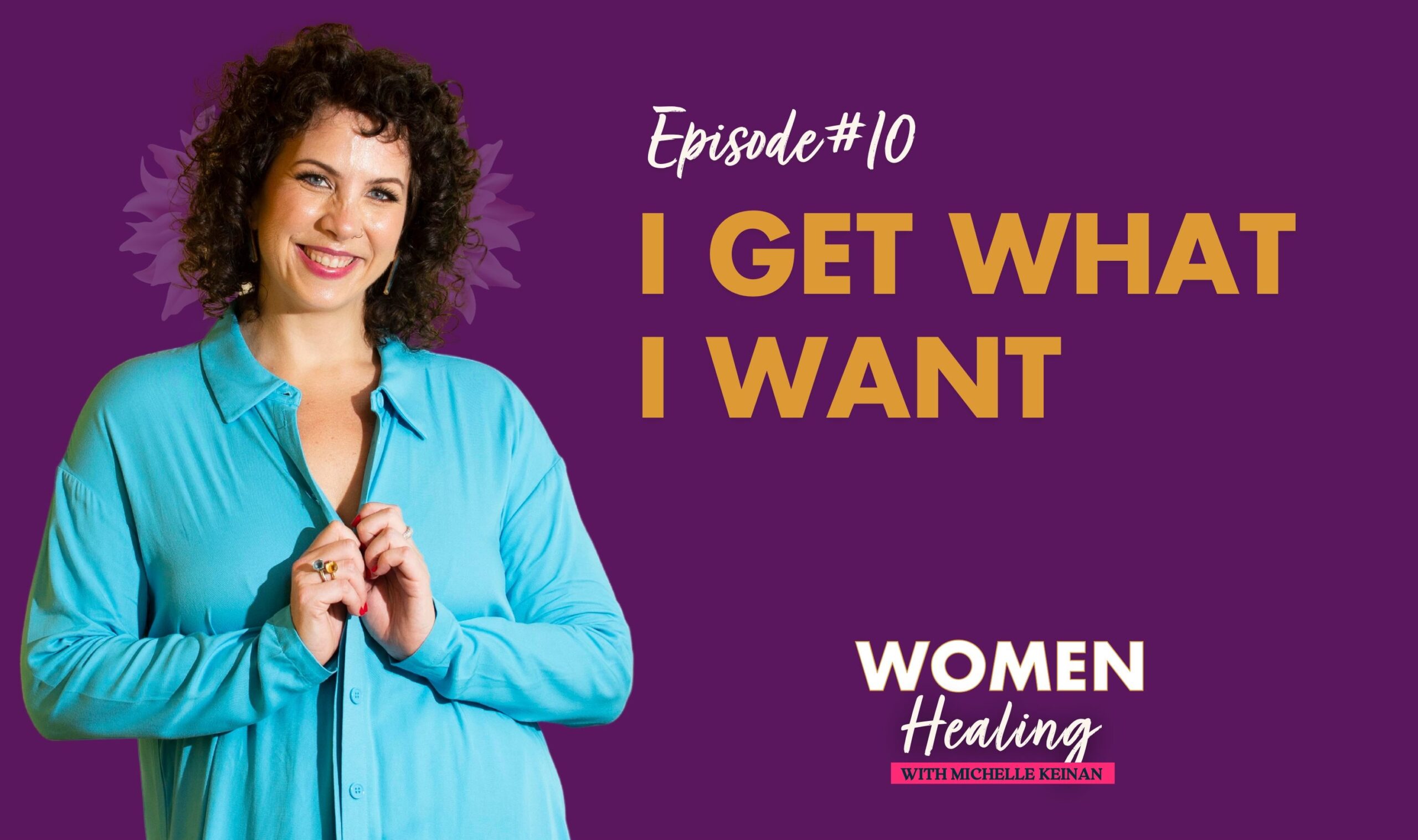 I Get What I Want- Episode 10