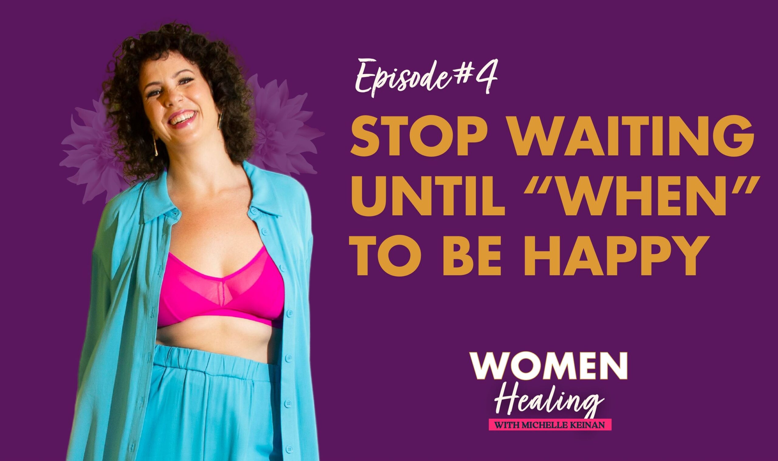 Stop Waiting When to be Happy - Episodes 4